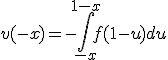 v(-x)=-\Bigint_{-x}^{1-x}f(1-u)du